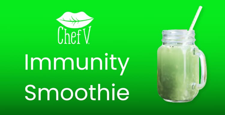 Chef V’s Immunity Smoothie