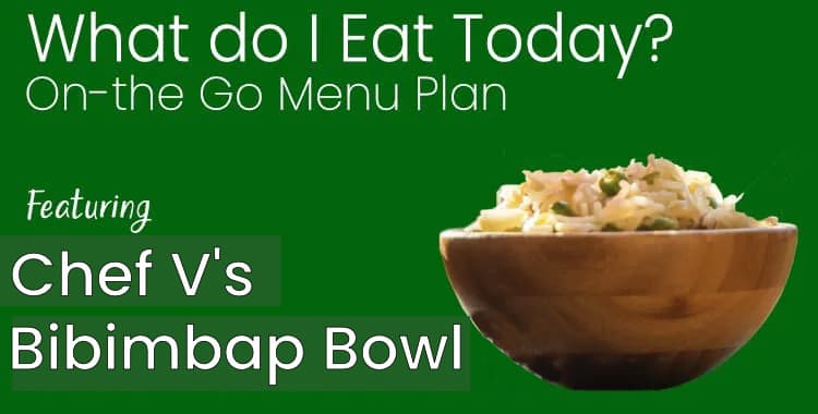 What Do I Eat Today – “On The Go” Menu